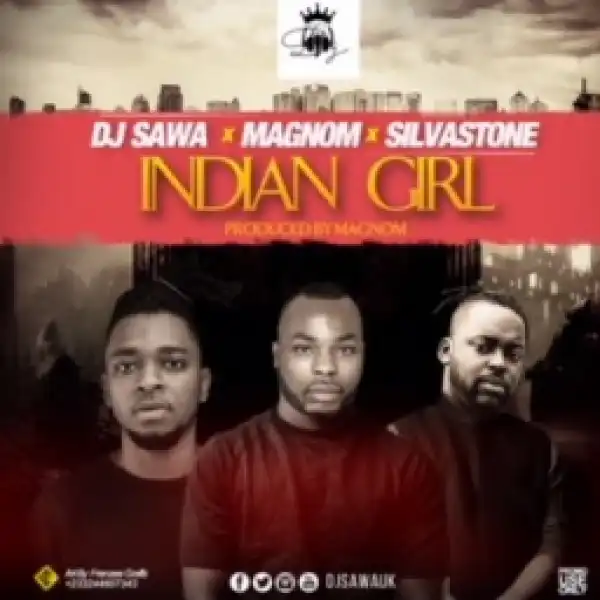Dj Sawa - “Indian Girl” ft. Magnom & Silva Stone (Prod by Magnom)